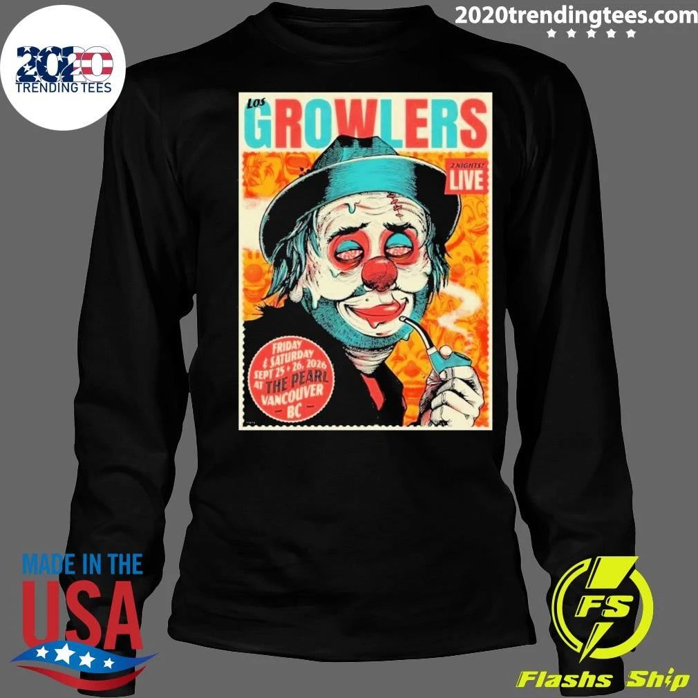 he Growlers Concert For West Coast Fall Tour On September 25 and 26 2026 At The Pearl Vancouver BC Shirt