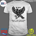 I Want The Freedom To Want Nothing Minimalist Shirt
