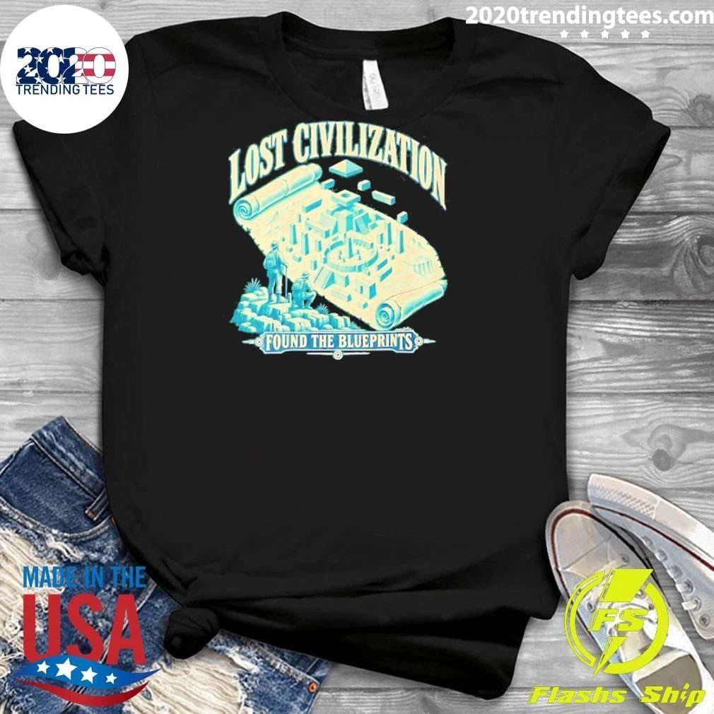 Lost Civilization Found The Blueprints Shirt