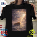 You Don’t Get Through The Storm Alone, God Leads You Shirt