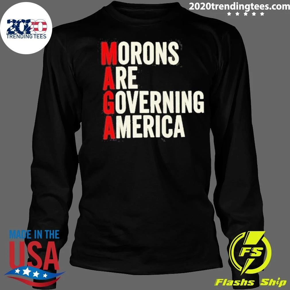 Morons Are Governing America Shirt