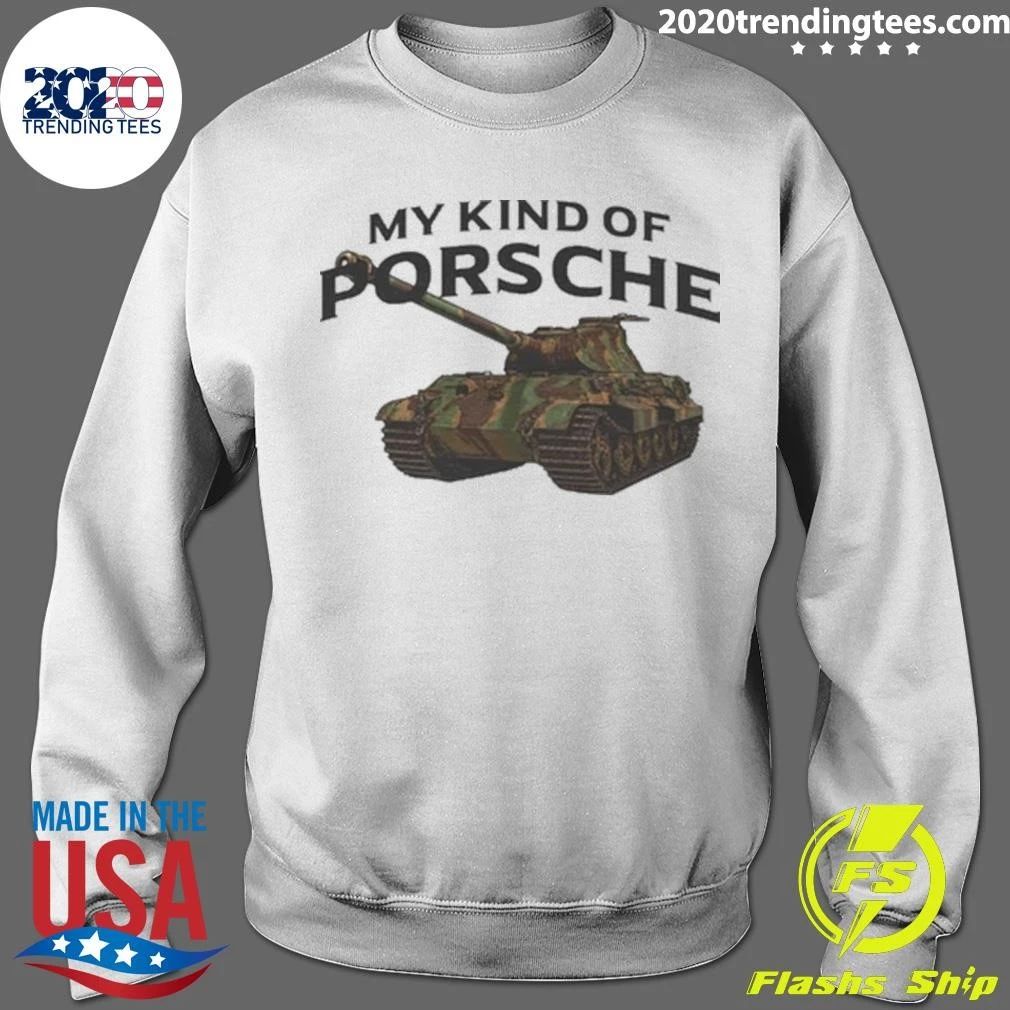 My Kind of Porsche German Tiger II Tank Shirt