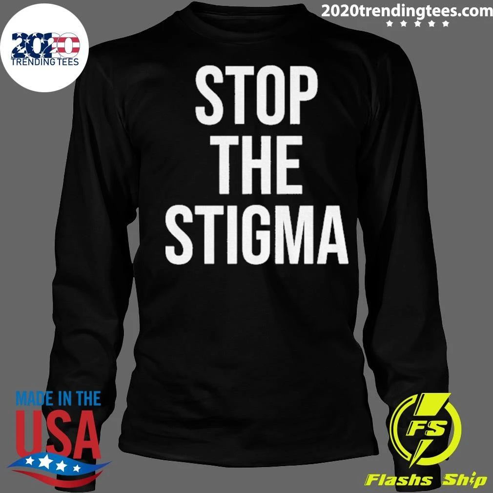 Stop The Stigma Text Shirt