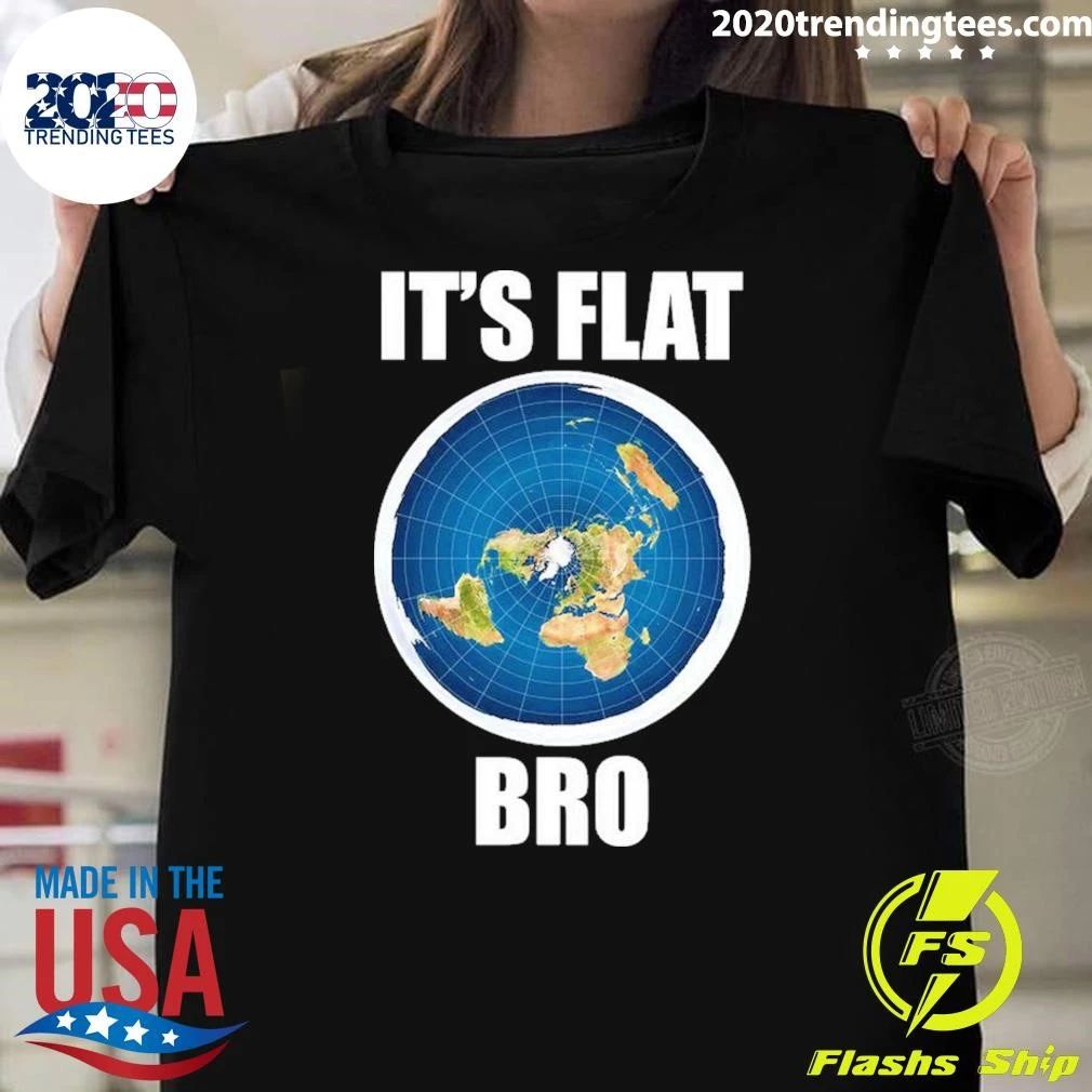 It’s Flat Earth Bold Statement Conspiracy Theory Tee Shirt