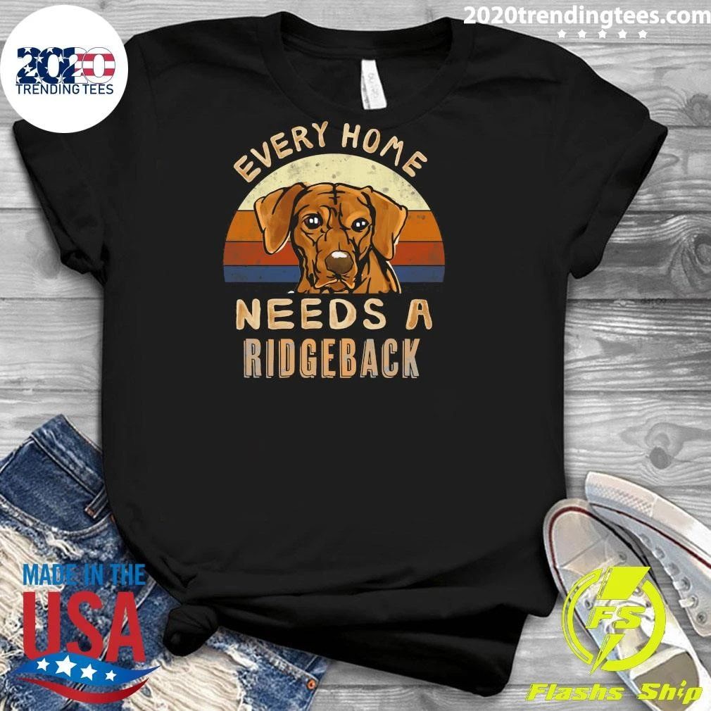 Every Home Needs a Rhodesian Ridgeback Shirt