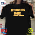 Introverts Unite Separately From Home Shirt
