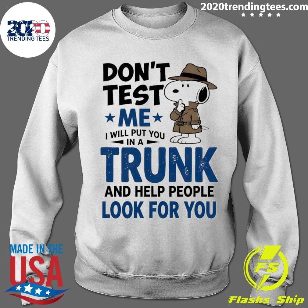 Detective Don’t Test Me I Will Put You In A Trunk And Help People Look Shirt