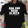 All You Need Is Love All I Need Is A Blowjob Shirt