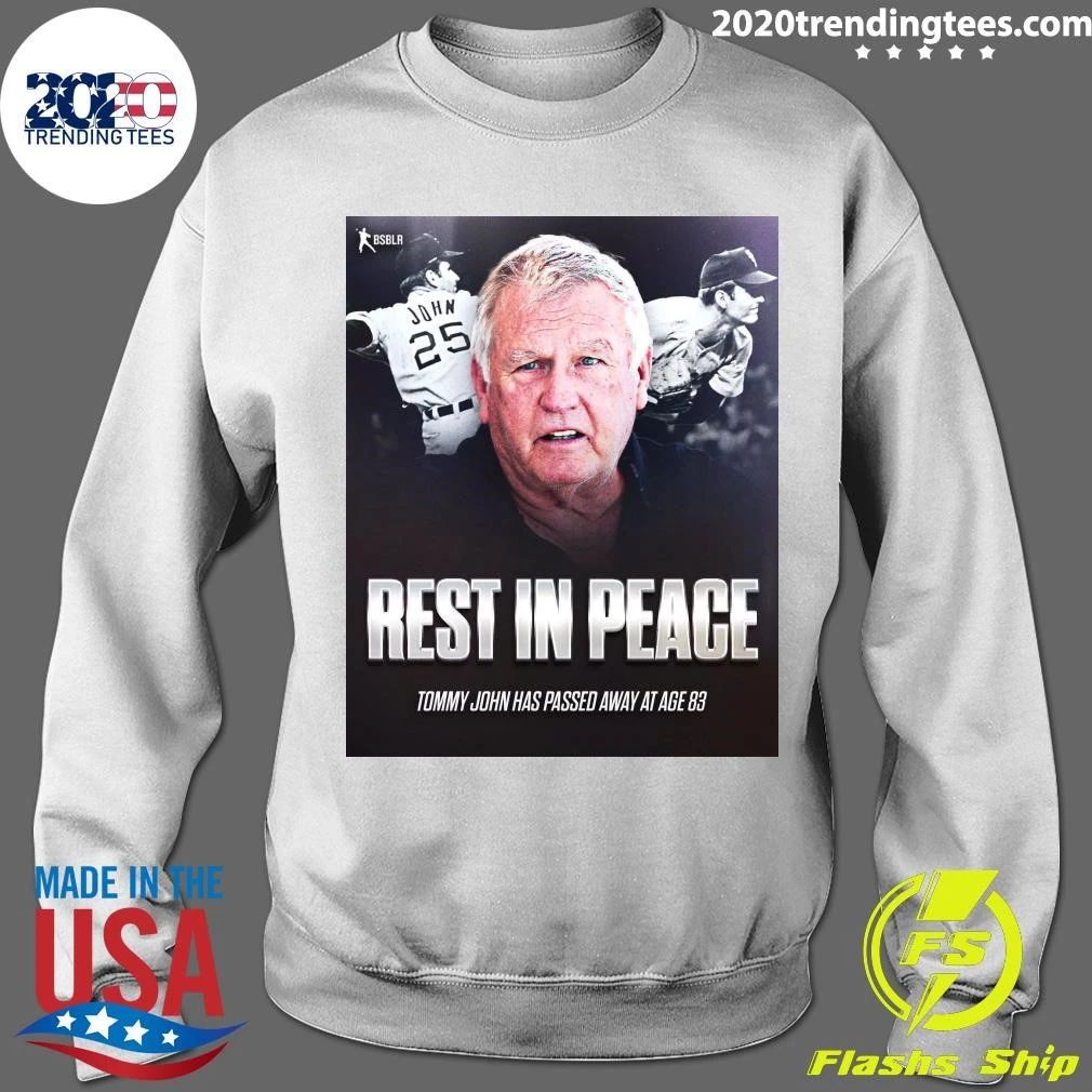 Rest In Peace Tommy John Has Passed Away At Age 83 Shirt