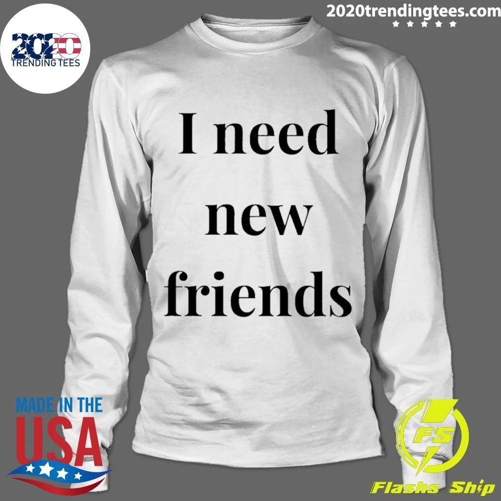 I Need New Friends Sarcastic Introvert Shirt