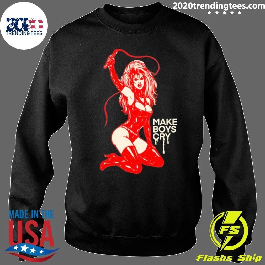 Make Boys Cry Whip Bad Girl Sassy Femme Fatale Shirt