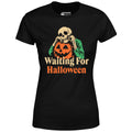 Waiting for Halloween - Women's