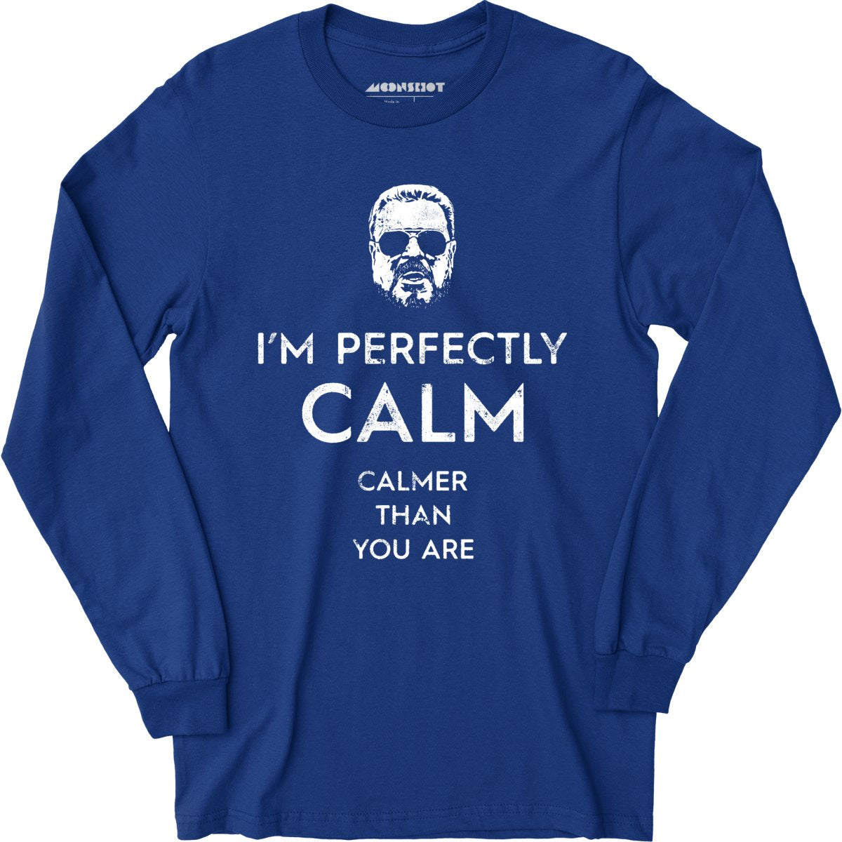 Walter Sobchak - Calmer Than You Are - Long Sleeve