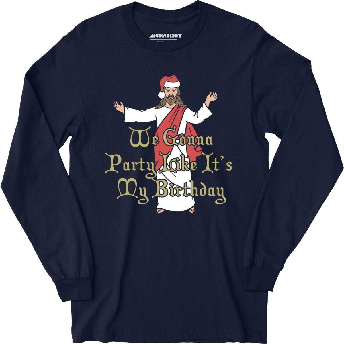 We Gonna Party Like It's My Birthday - Long Sleeve