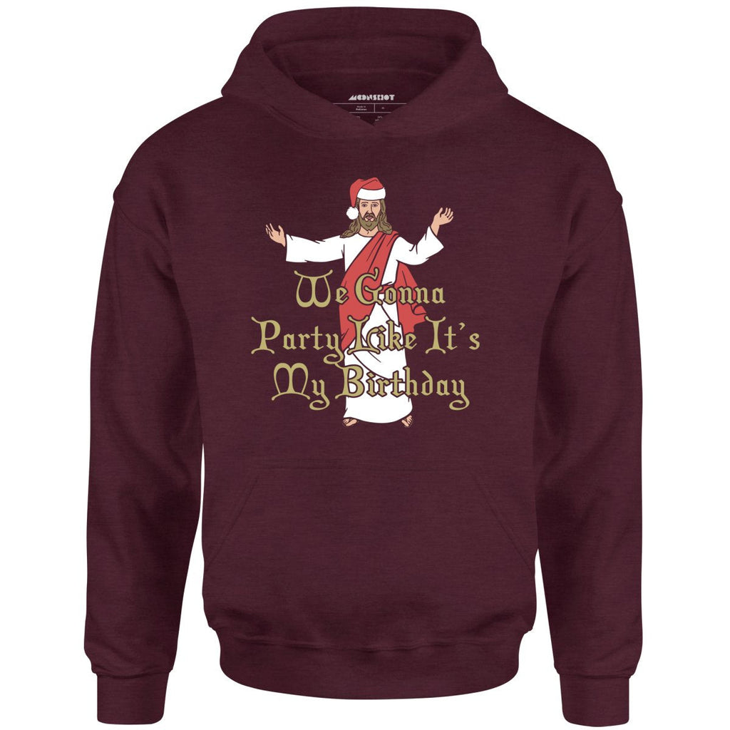 We Gonna Party Like It's My Birthday - Unisex