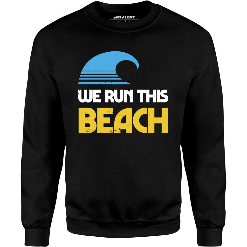We Run This Beach - Unisex