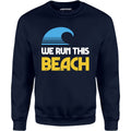 We Run This Beach - Unisex