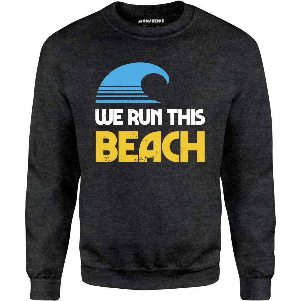 We Run This Beach - Unisex