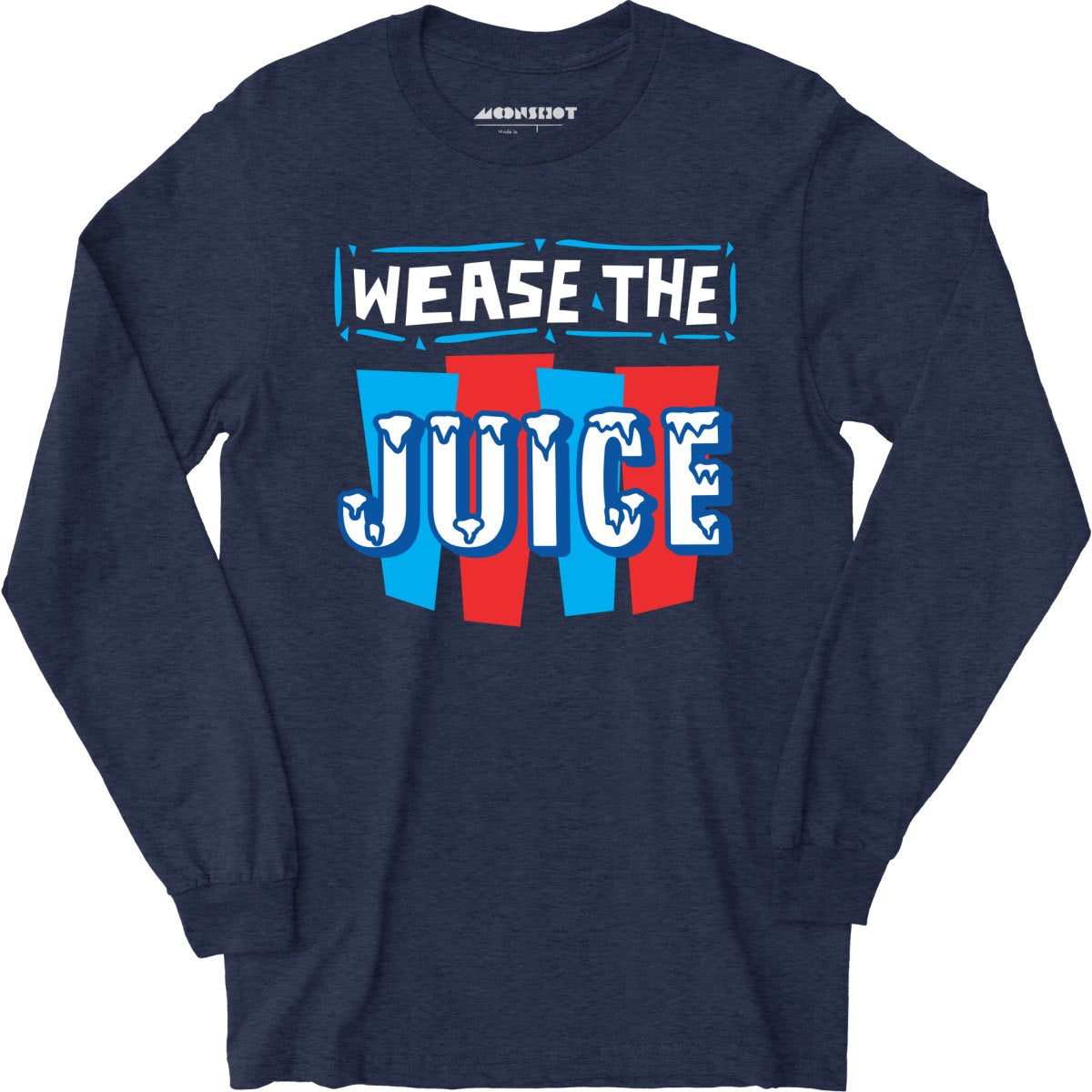 Wease the Juice - Long Sleeve