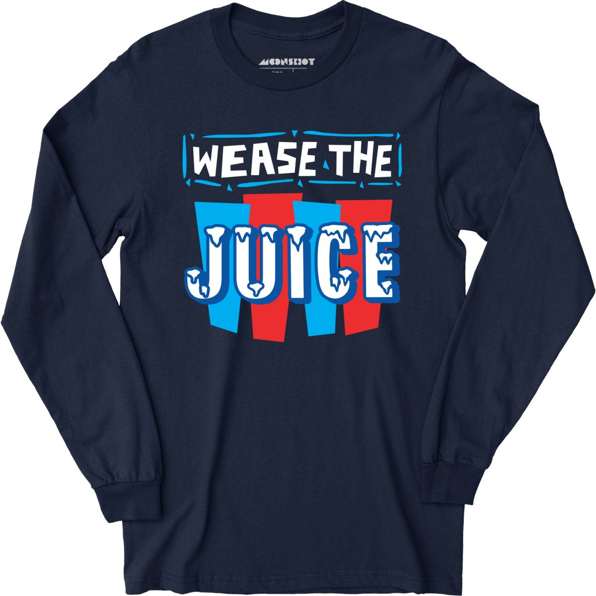 Wease the Juice - Long Sleeve