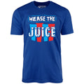 Wease the Juice - Unisex