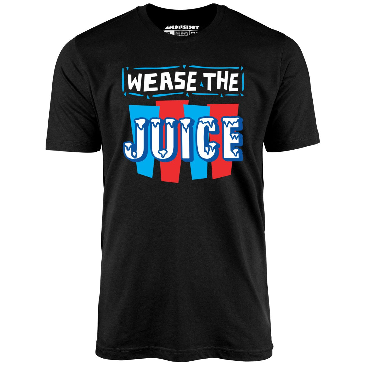 Wease the Juice - Unisex