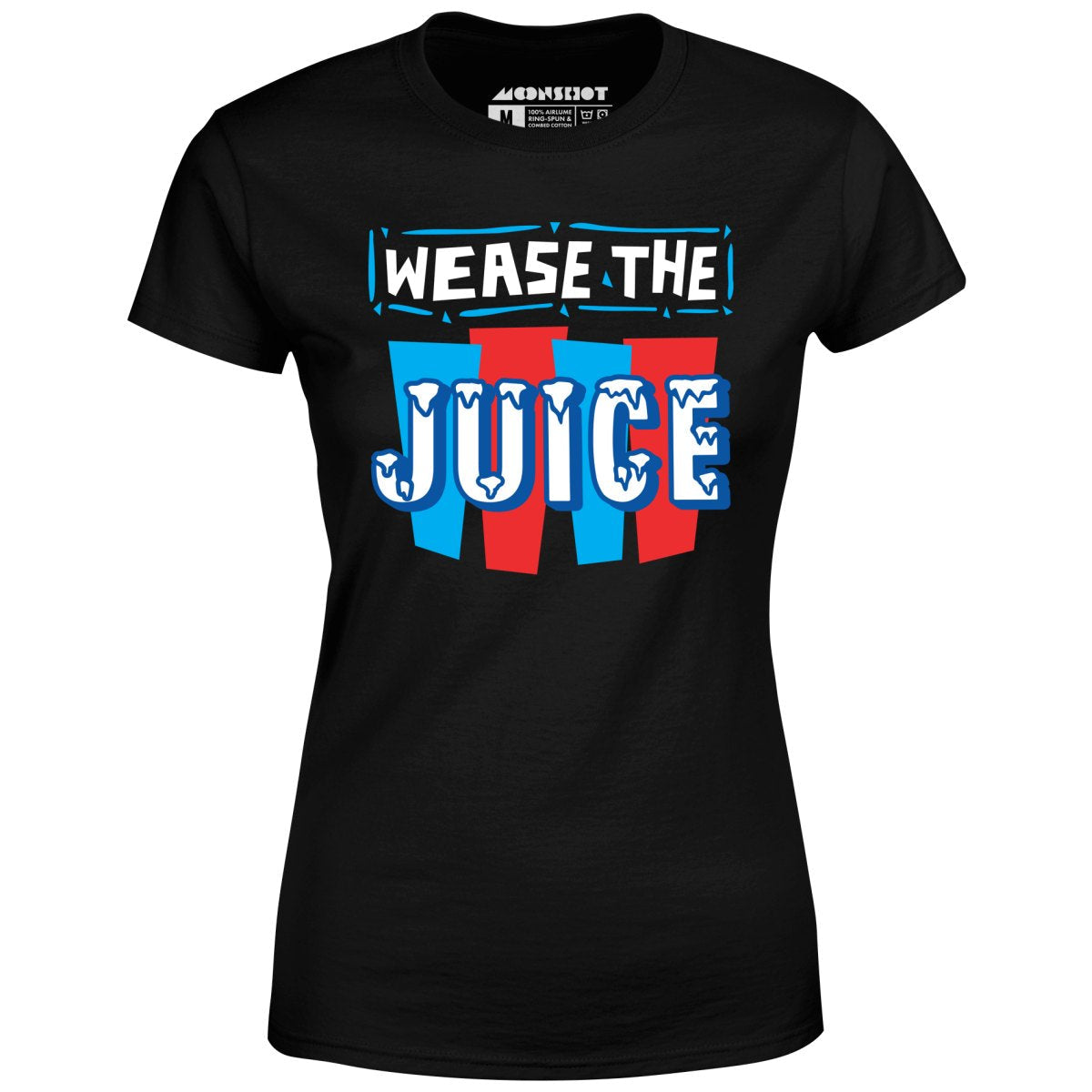Wease the Juice - Women's