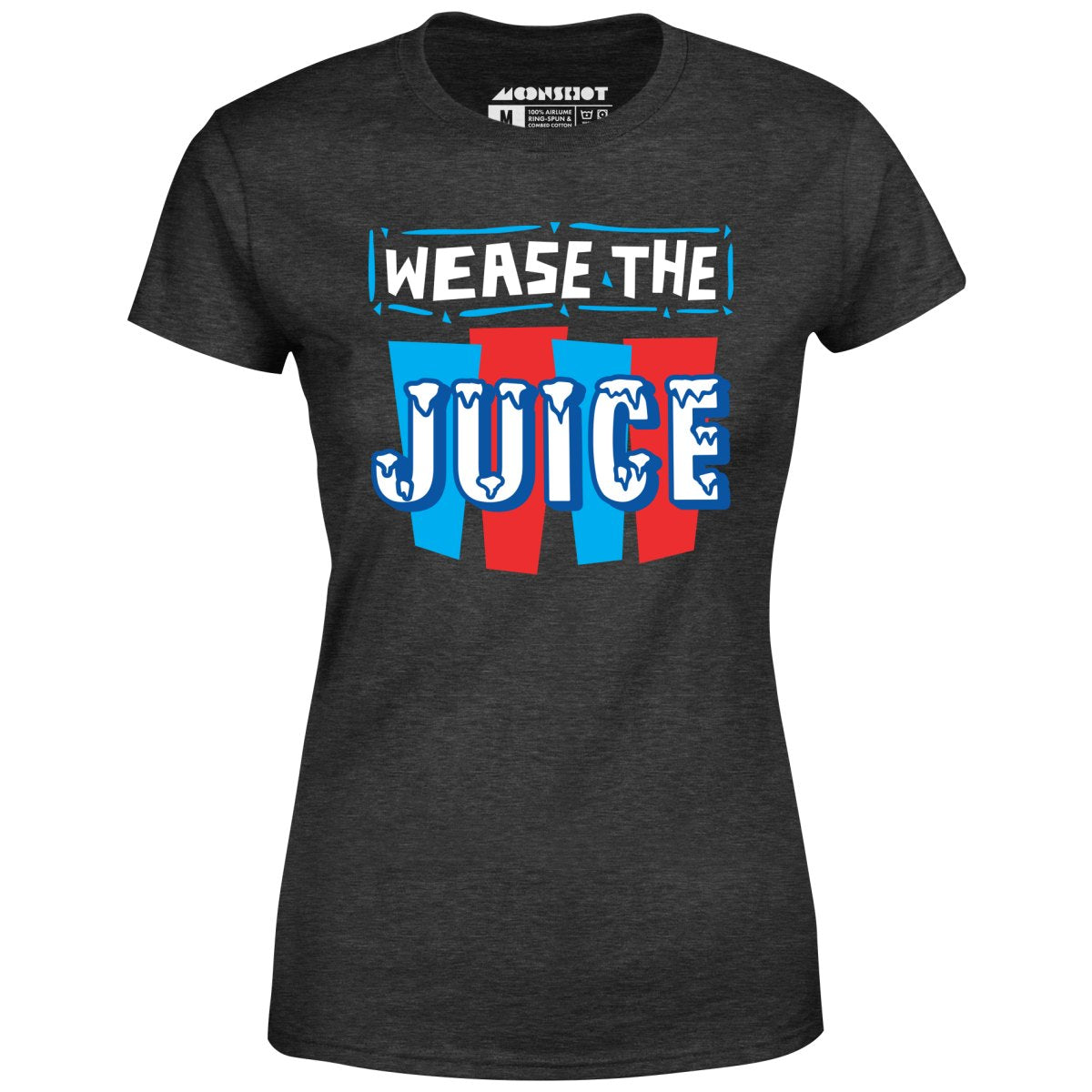 Wease the Juice - Women's