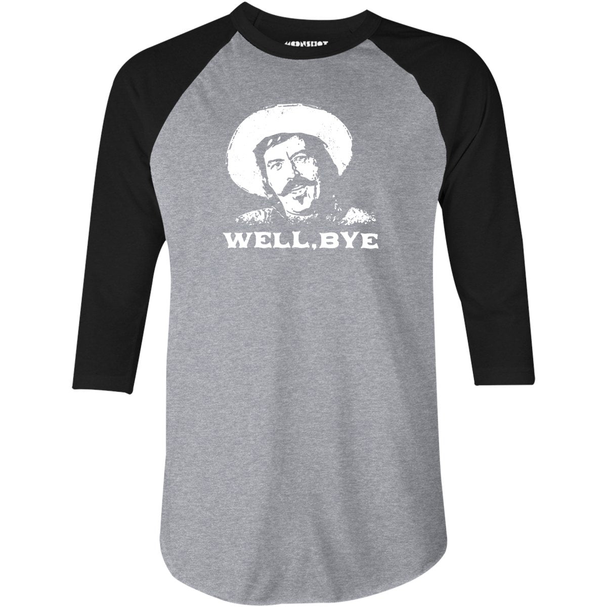 Well, Bye - Tombstone - 3/4 Sleeve Raglan