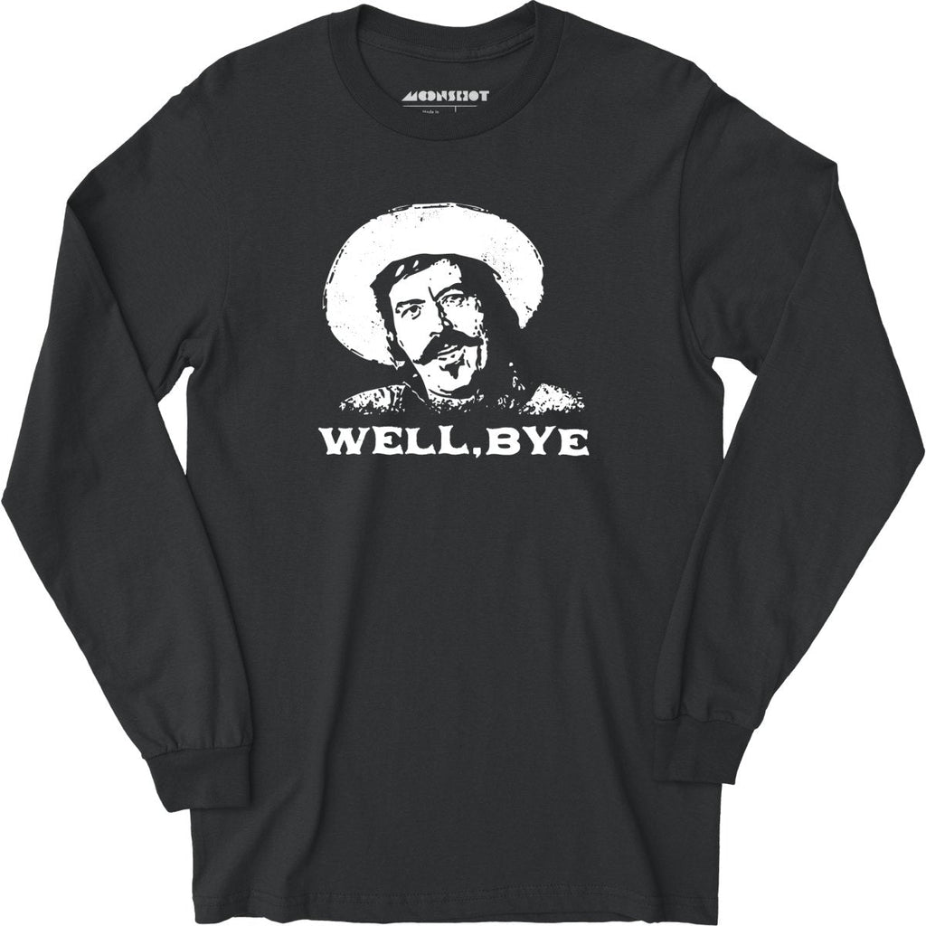 Well, Bye - Tombstone - Long Sleeve