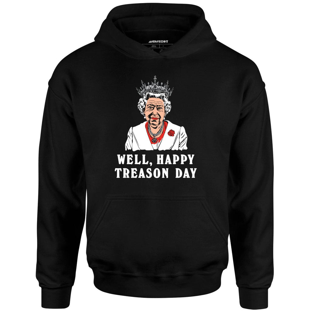 Well, Happy Treason Day - Unisex