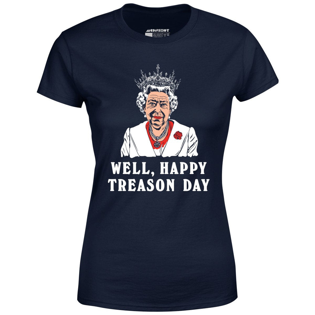 Well, Happy Treason Day - Women's