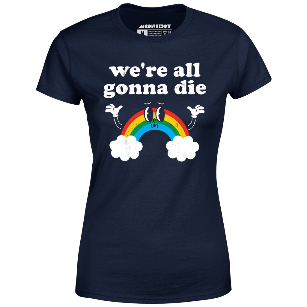 We're All Gonna Die - Women's