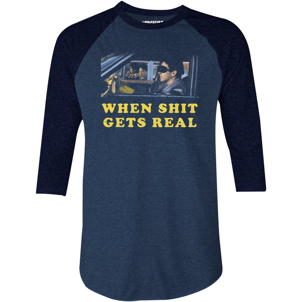 When It Gets Real - 3/4 Sleeve Raglan