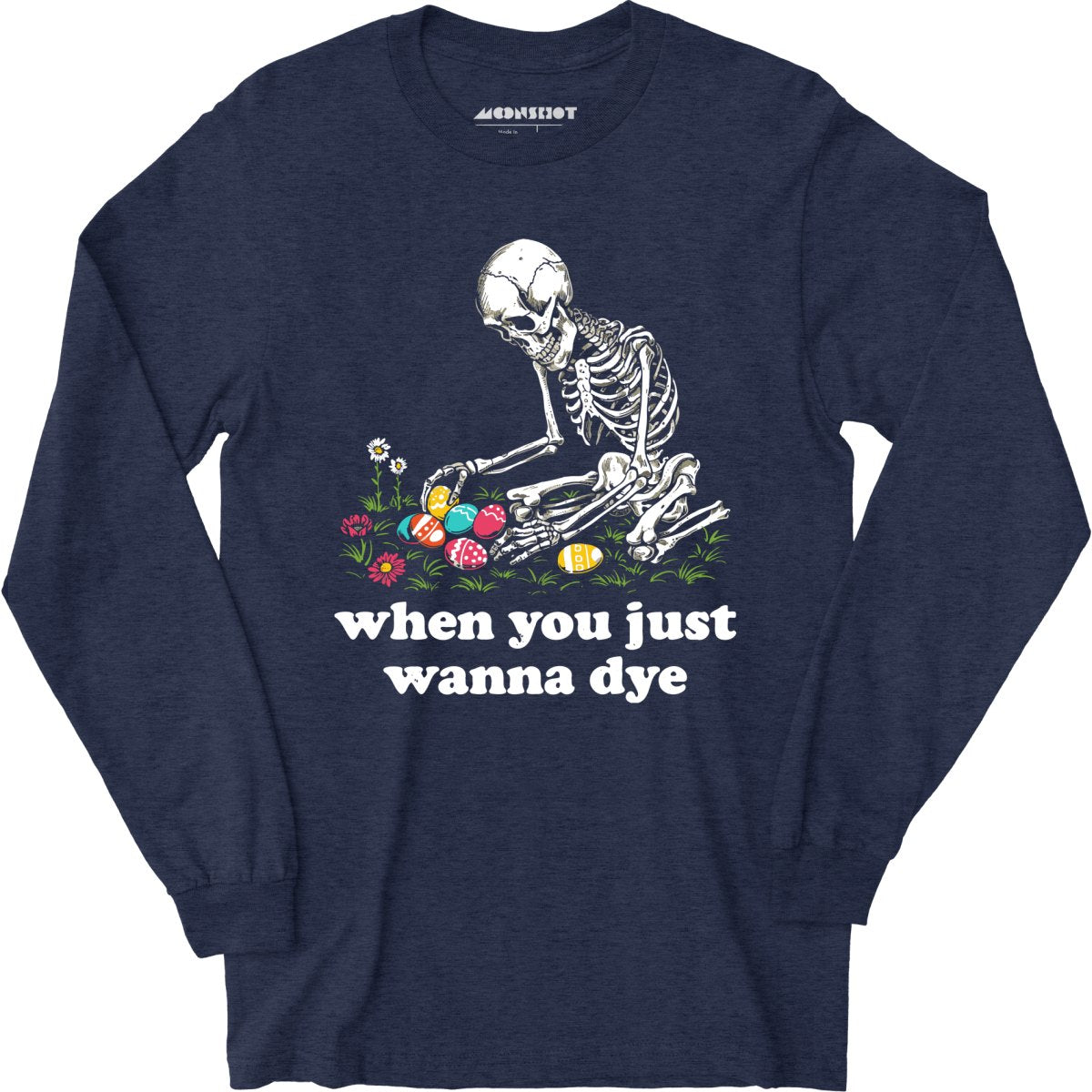 When You Just Wanna Dye - Long Sleeve