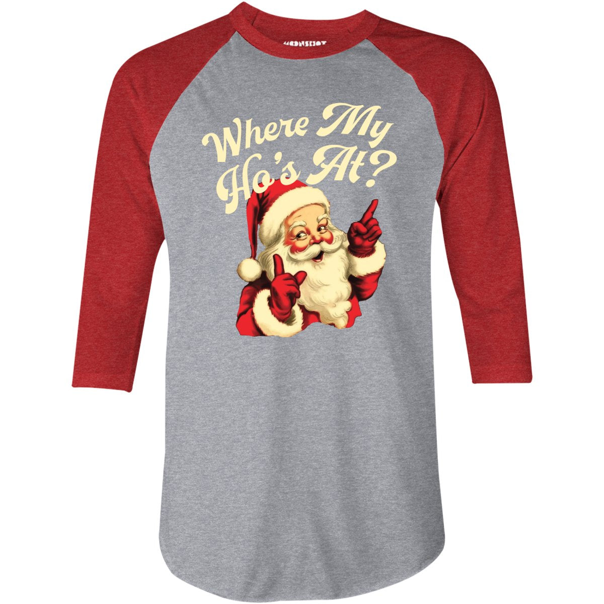 Where My Ho's At? - 3/4 Sleeve Raglan
