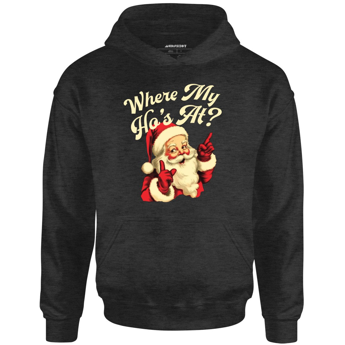 Where My Ho's At? - Unisex