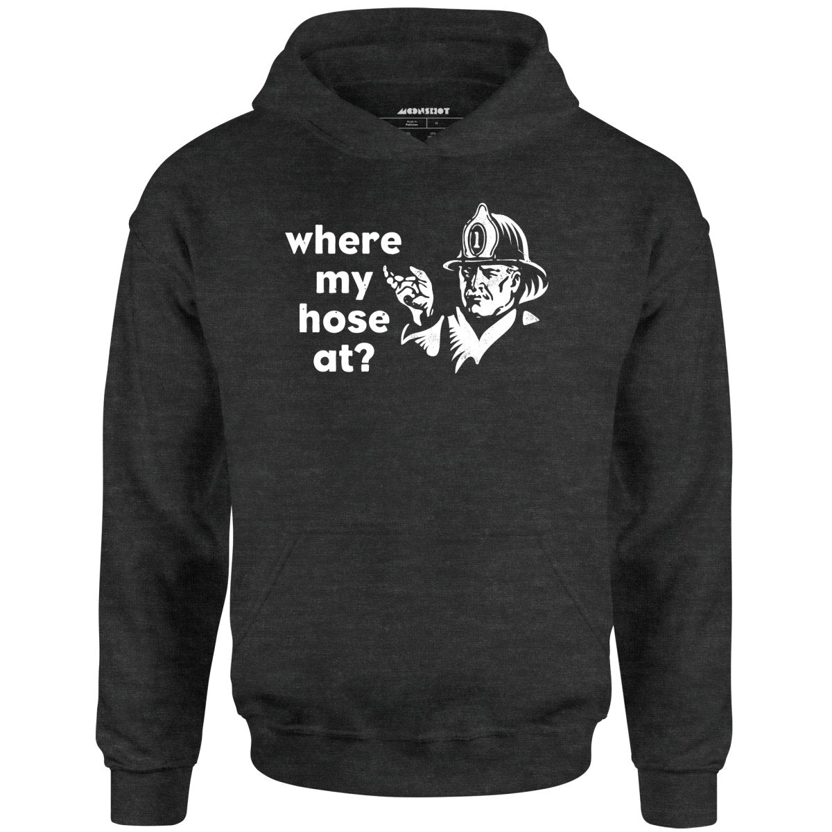 Where My Hose At? - Unisex