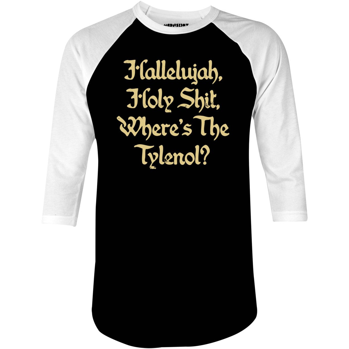 Where's the Tylenol? - 3/4 Sleeve Raglan