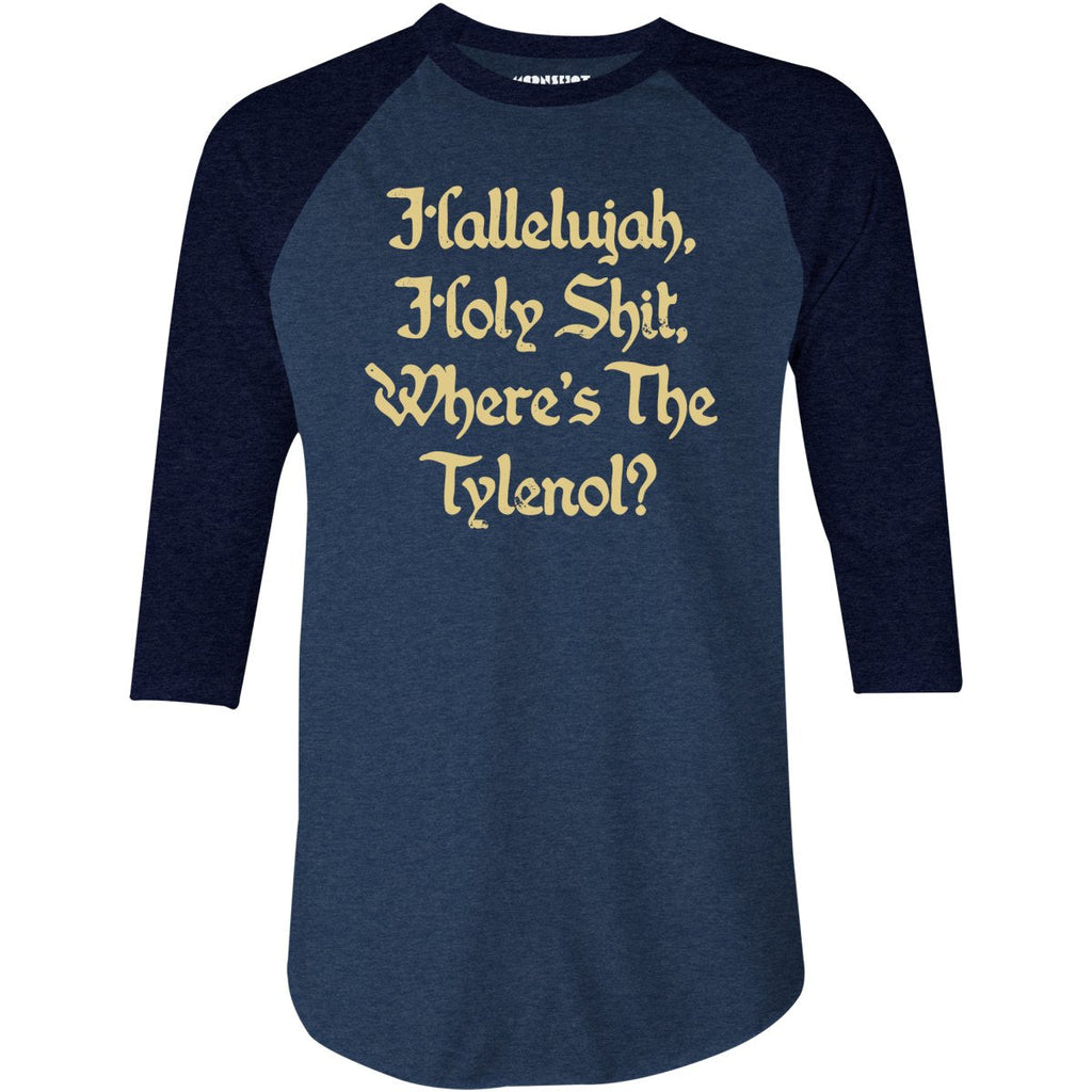 Where's the Tylenol? - 3/4 Sleeve Raglan