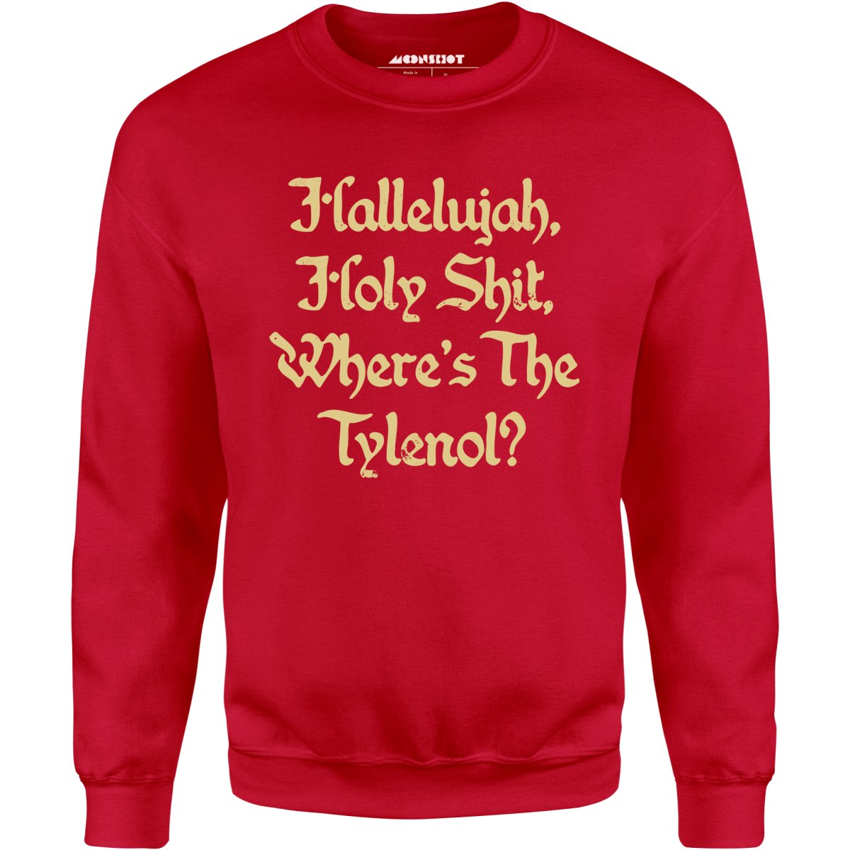 Where's the Tylenol? - Unisex