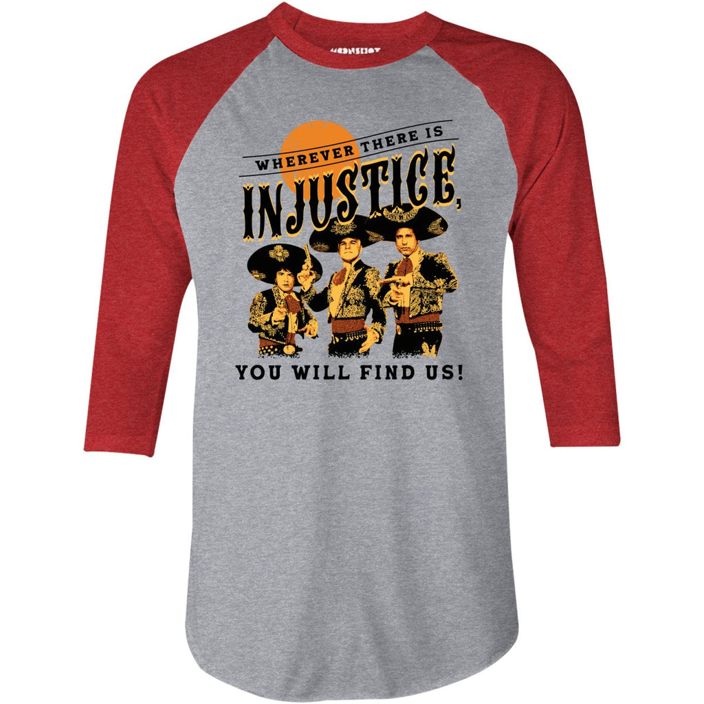Wherever There is Injustice - 3/4 Sleeve Raglan