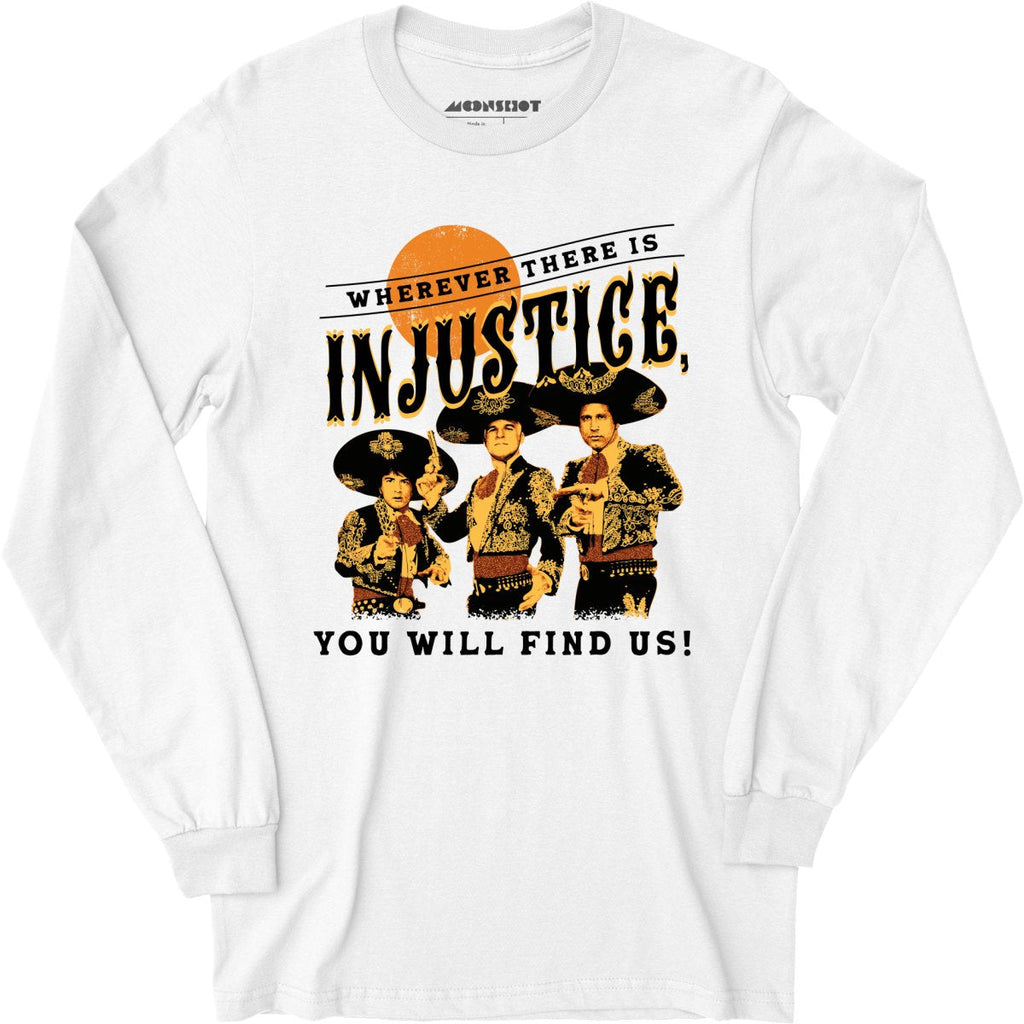 Wherever There is Injustice - Long Sleeve