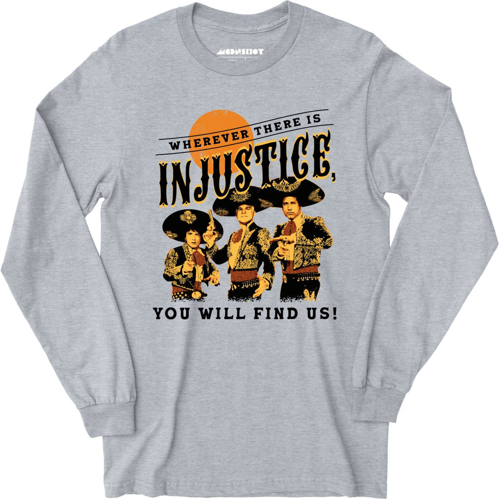 Wherever There is Injustice - Long Sleeve