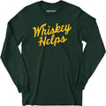 Whiskey Helps - Long Sleeve