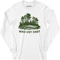 Who Cut One? - Long Sleeve