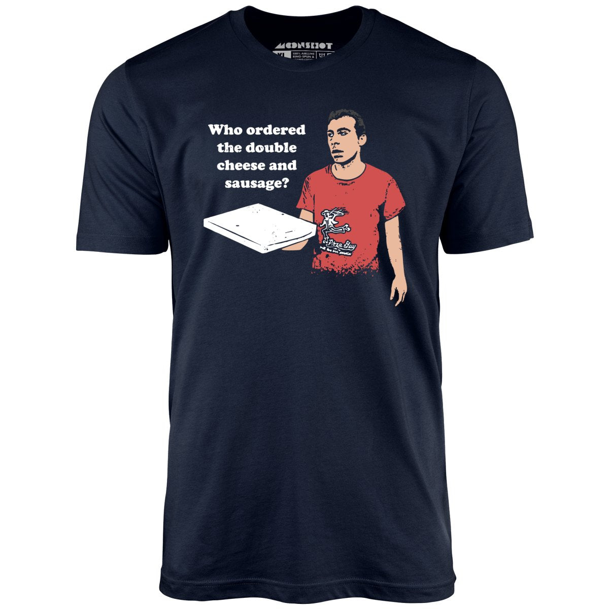 Who Ordered the Double Cheese and Sausage? - Unisex