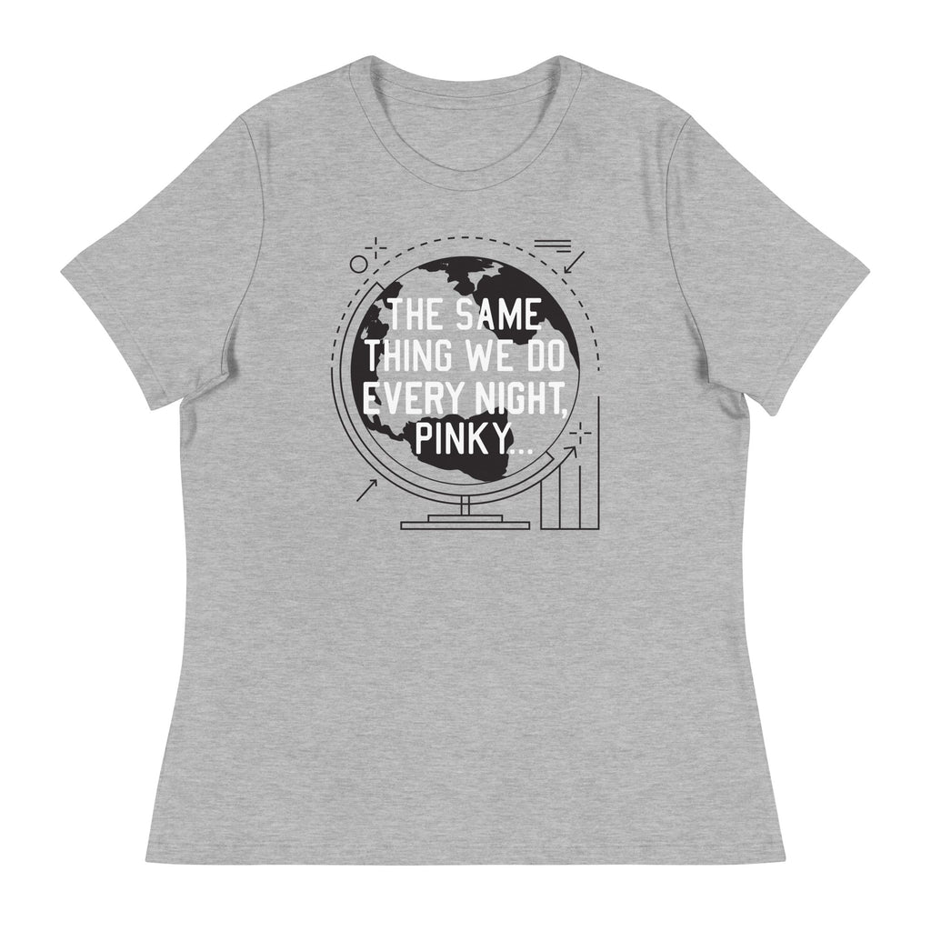 The Same Thing We Do Every Night Women's Signature Tee