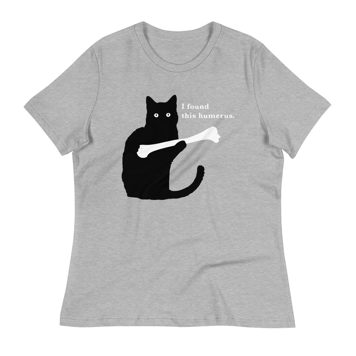 I Found This Humerus Women's Signature Tee