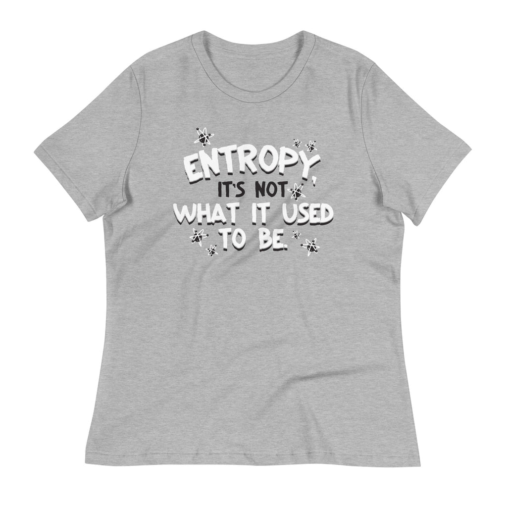 Entropy, It's Not What It Used To Be Women's Signature Tee